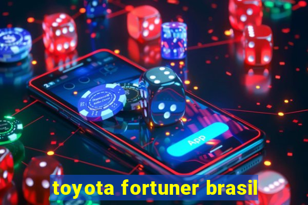 toyota fortuner brasil